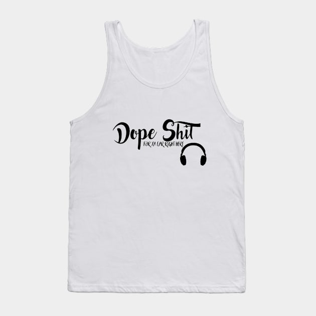 Dope Sh*t Tank Top by itsManiacbaby